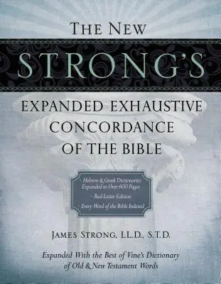 Az új Strong's Expanded Exhaustive Concordance of the Bible (A Biblia új, bővített, kimerítő konkordanciája) - The New Strong's Expanded Exhaustive Concordance of the Bible