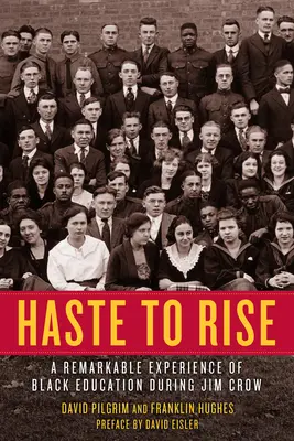 Haste to Rise to Rise: A fekete oktatás figyelemre méltó tapasztalatai a Jim Crow idején - Haste to Rise: A Remarkable Experience of Black Education During Jim Crow