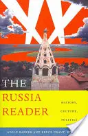 Az orosz olvasó: Történelem, kultúra, politika - The Russia Reader: History, Culture, Politics