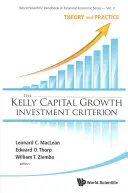 Kelly Capital Growth Investment Criterion, The: Theory and Practice