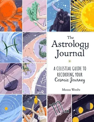 Az asztrológiai napló: Egy égi útmutató a kozmikus utazásod rögzítéséhez - The Astrology Journal: A Celestial Guide to Recording Your Cosmic Journey