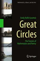 Nagy körök: A matematika és a költészet átmenetei - Great Circles: The Transits of Mathematics and Poetry