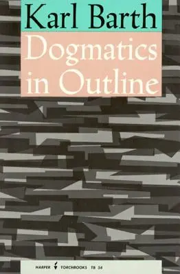 Dogmatika vázlatosan - Dogmatics in Outline