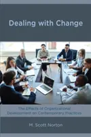 A változások kezelése: A szervezetfejlesztés hatása a kortárs gyakorlatra - Dealing with Change: The Effects of Organizational Development on Contemporary Practices