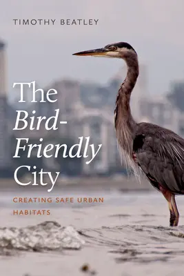 A madárbarát város: Biztonságos városi élőhelyek létrehozása - The Bird-Friendly City: Creating Safe Urban Habitats