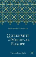 A királynőiség a középkori Európában - Queenship in Medieval Europe