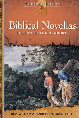 Bibliai regények: Tóbit, Judit, Eszter, 1. és 2. Makkabeus - Biblical Novellas: Tobit, Judith, Esther, 1 and 2 Maccabees