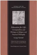 Oktatás az életre: Levelezés és írások a vallásról és a gyakorlati filozófiáról - Education for Life: Correspondence and Writings on Religion and Practical Philosophy