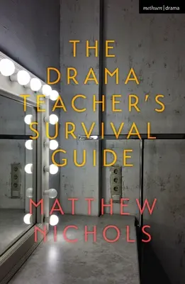 A drámatanár túlélési útmutatója - The Drama Teacher's Survival Guide