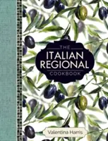 Az olasz regionális szakácskönyv: A Great Cook's Culinary Tour of Italy in 325 Recept and 1500 Color Photographs, Including: Lombardia; Piemont; Liguria. - The Italian Regional Cookbook: A Great Cook's Culinary Tour of Italy in 325 Recipes and 1500 Color Photographs, Including: Lombardy; Piedmont; Liguri