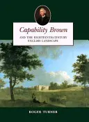 Brown: Capability Brown: századi angol tájkép: Brown Brown Brown: And the Eighteenth-Century English Landscape - Capability Brown: And the Eighteenth-Century English Landscape