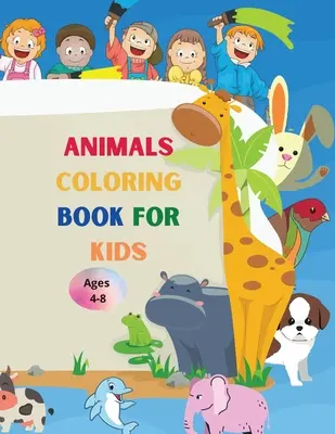 Állatok színezőkönyv gyerekeknek: Amazing Book with Easy Coloring Animals for Your Kid Baby Forests Animals for Preschool and Kidergarden Simple Colorin - Animals coloring book for kids: Amazing Book with Easy Coloring Animals for Your Kid Baby Forests Animals for Preschool and Kidergarden Simple Colorin