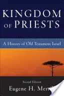 A papok királysága: A History of Old Testament Israel - Kingdom of Priests: A History of Old Testament Israel