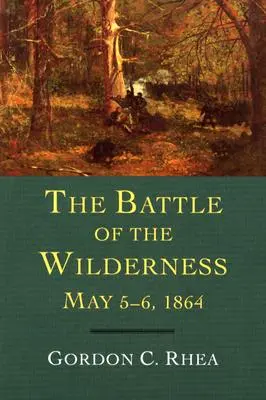 A Wilderness-i csata 1864. május 5-6. - The Battle of the Wilderness May 5-6, 1864