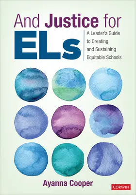 És igazságot Elsnek: Vezetői útmutató az igazságos iskolák létrehozásához és fenntartásához - And Justice for Els: A Leader′s Guide to Creating and Sustaining Equitable Schools