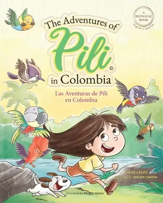 Pili kalandjai Kolumbiában . Kétnyelvű gyermekkönyvek ( Kétnyelvű angol - spanyol ) Cuento en espaol - The Adventures of Pili in Colombia. Dual Language Books for Children ( Bilingual English - Spanish ) Cuento en espaol