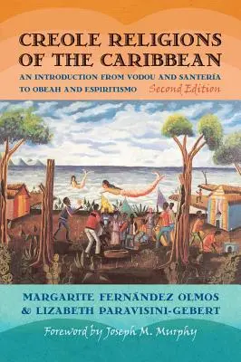 A karibi térség kreol vallásai: Bevezetés a vodutól és a santeriától az obéziáig és az espiritizmusig - Creole Religions of the Caribbean: An Introduction from Vodou and Santeria to Obeah and Espiritismo