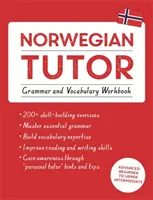 Norvég oktató: Nyelvtan és szókincs munkafüzet (Learn Norwegian with Teach Yourself) - Haladó kezdő és felső középhaladó tanfolyam - Norwegian Tutor: Grammar and Vocabulary Workbook (Learn Norwegian with Teach Yourself) - Advanced beginner to upper intermediate course