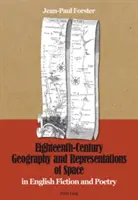 Tizennyolcadik századi földrajz és térreprezentációk: Az angol szépirodalomban és költészetben - Eighteenth-Century Geography and Representations of Space: In English Fiction and Poetry