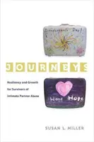 Journeys, 5: Ellenálló képesség és növekedés a párkapcsolati bántalmazás túlélői számára - Journeys, 5: Resilience and Growth for Survivors of Intimate Partner Abuse