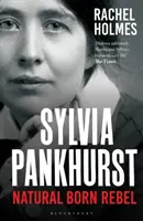 Sylvia Pankhurst - Született lázadó - Sylvia Pankhurst - Natural Born Rebel