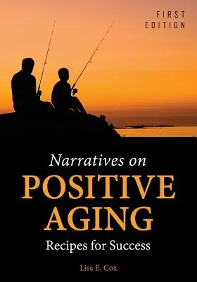 Elbeszélések a pozitív öregedésről: Receptek a sikerhez - Narratives on Positive Aging: Recipes for Success