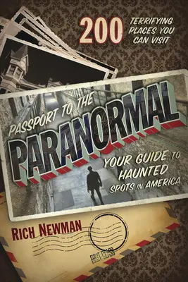 Útlevél a kísérteties világba: Útikalauz Amerika kísértetjárta helyeihez - Passport to the Paranormal: Your Guide to Haunted Spots in America