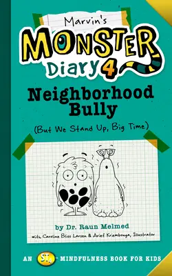 Marvin szörnynaplója 4: Szomszédi bántalmazó: (De mi kiállunk, nagyon is!) - Marvin's Monster Diary 4: Neighborhood Bully: (But We Stand Up, Big Time!)