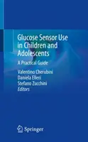 Glükózérzékelők használata gyermekeknél és serdülőknél: Gyakorlati útmutató - Glucose Sensor Use in Children and Adolescents: A Practical Guide