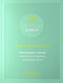 Modern Baker: A New Way To Bake