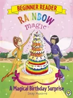 Szivárványmágia kezdő olvasókönyv: Varázslatos születésnapi meglepetés - 3. könyv - Rainbow Magic Beginner Reader: A Magical Birthday Surprise - Book 3