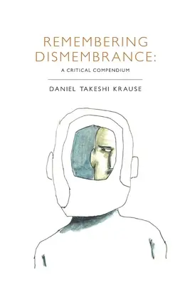 Emlékezés az emlékezetre: A Critical Compendium - Remembering Dismembrance: A Critical Compendium