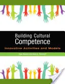 A kulturális kompetencia építése: Innovatív tevékenységek és modellek - Building Cultural Competence: Innovative Activities and Models