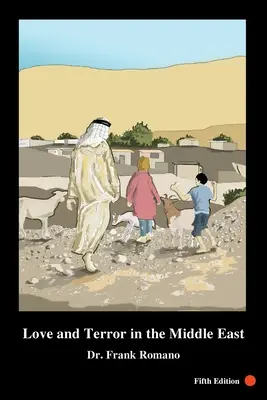 Szerelem és terror a Közel-Keleten, 5. kiadás - Love and Terror in the Middle East, 5th Edition