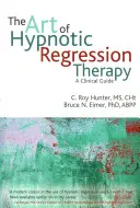 A hipnotikus regressziós terápia művészete - The art of hypnotic regression therapy