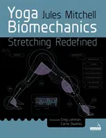 Jóga biomechanika - A nyújtás újradefiniálva - Yoga Biomechanics - Stretching redefined