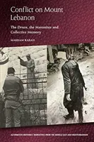 Konfliktus a Libanon-hegyen: A drúzok, a maroniták és a kollektív emlékezet - Conflict on Mount Lebanon: The Druze, the Maronites and Collective Memory