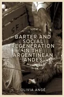 Barter és társadalmi regeneráció az argentin Andokban - Barter and Social Regeneration in the Argentinean Andes