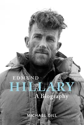 Edmund Hillary - Életrajz: Az Everestet megmászó méhész rendkívüli élete - Edmund Hillary - A Biography: The Extraordinary Life of the Beekeeper Who Climbed Everest