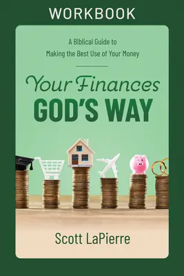 Pénzügyeid Isten útja munkafüzet: Bibliai útmutató a pénzed legjobb felhasználásához - Your Finances God's Way Workbook: A Biblical Guide to Making the Best Use of Your Money