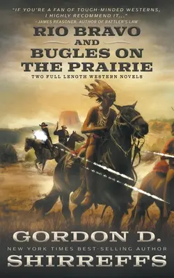 Rio Bravo és Bugles On The Prairie: Két teljes hosszúságú westernregény - Rio Bravo and Bugles On The Prairie: Two Full Length Western Novels