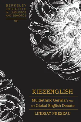Kiezenglish; A multietnikus német és a globális angol vita - Kiezenglish; Multiethnic German and the Global English Debate