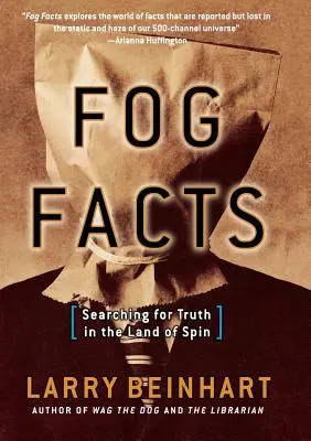 Köd tényei: Az igazság keresése a pletykák földjén - Fog Facts: Searching for Truth in the Land of Spin