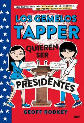 Los Gemelos Tapper Quieren Ser Presidentes / The Tapper Twins Run for Presidentes - Los Gemelos Tapper Quieren Ser Presidentes / The Tapper Twins Run for President