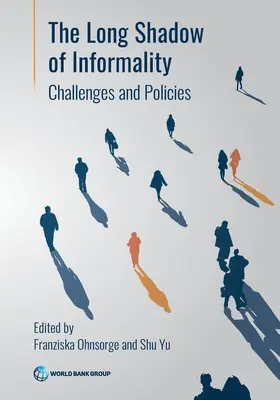 Az informalitás hosszú árnyéka: Kihívások és szakpolitikák - The Long Shadow of Informality: Challenges and Policies