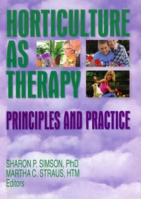 A kertészet mint terápia: Kertészet: Alapelvek és gyakorlat - Horticulture as Therapy: Principles and Practice