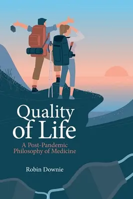 Az életminőség: A posztpandémiás orvoslásfilozófia - Quality of Life: A Post-Pandemic Philosophy of Medicine