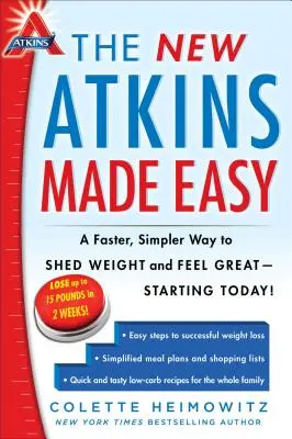 The New Atkins Made Easy: Gyorsabb és egyszerűbb módja a fogyásnak és a jó közérzetnek - mától kezdve! 4. kötet - The New Atkins Made Easy: A Faster, Simpler Way to Shed Weight and Feel Great -- Starting Today!volume 4