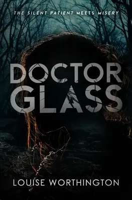 Doctor Glass: Pszichológiai thriller regény - Doctor Glass: A Psychological Thriller Novel