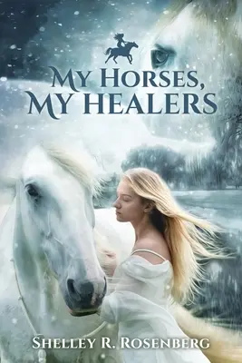 A lovaim, a gyógyítóim - My Horses, My Healers